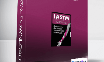 IASTM Redefined: Basic. Gentle Soft Tissue Techniques for Patient Care - Shante Cofield
