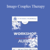 [Audio] EP09 Workshop 09 - Imago Couples Therapy - Harville Hendrix