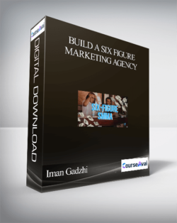 Iman Gadzhi – Build A Six Figure Marketing Agency