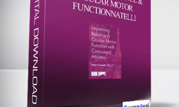 Improving Balance & Ocular Motor Function with Concussed Athletes - Robert Donatelli