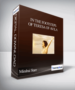 In the Footsteps of Teresa of Avila With Mirabai Starr