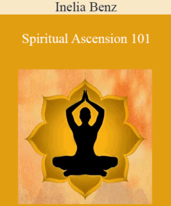 Inelia Benz - Spiritual Ascension 101