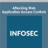 Infosec - Attacking Web Application Access Controls