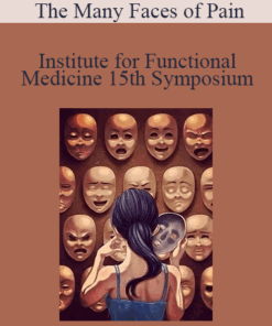 Institute for Functional Medicine - 15th Symposium - The Many Faces of Pain