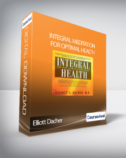 Integral Meditation for Optimal Health with Elliott Dacher