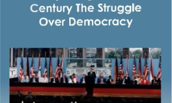 Interpreting the 20th Century: The Struggle Over Democracy