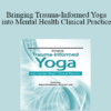 Irina Diyankova - Bringing Trauma-Informed Yoga into Mental Health Clinical Practice