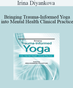 Irina Diyankova - Bringing Trauma-Informed Yoga into Mental Health Clinical Practice