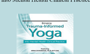 Irina Diyankova - Bringing Trauma-Informed Yoga into Mental Health Clinical Practice