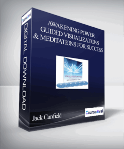Jack Canfield – Awakening Power – Guided Visualizations & Meditations for Success
