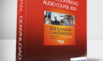 Jack Canfield – Maximum Confidence Audio Course 2020
