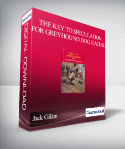 Jack Gillen – The Key to Speculation for Greyhound Dog Racing