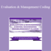 Jacqueline Bauer - Evaluation & Management Coding: Maximizing Reimbursement Claims