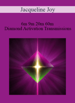 Jacqueline Joy - 6m 9m 20m 60m Diamond Activation Transmissions