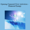 Jacqueline Joy - Opening Financial Flow Activation - Diamond Energy