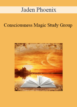 Jaden Phoenix - Consciousness Magic Study Group