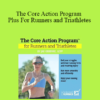 Jae Gruenke - The Core Action Program Plus For Runners and Triathletes