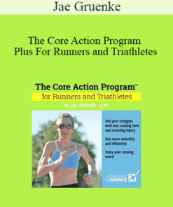 Jae Gruenke - The Core Action Program Plus For Runners and Triathletes