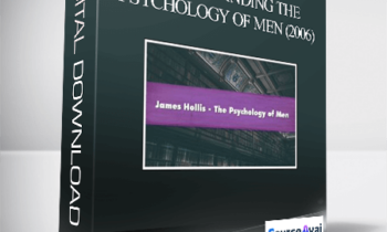 James Hollis - Understanding the Psychology of Men (2006)