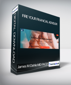 James M Dahle MD FACEP - Fire Your Financial Advisor!