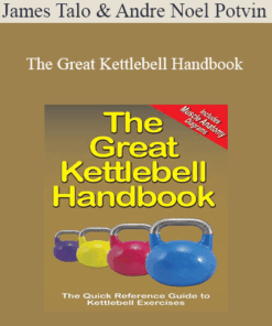 James Talo & Andre Noel Potvin - The Great Kettlebell Handbook
