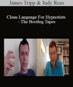 James Tripp & Judy Rees - Clean Language For Hypnotists - The Bootleg Tapes