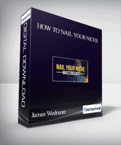 James Wedmore - How To Nail Your Niche