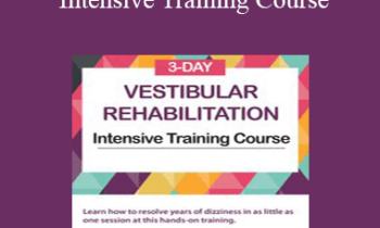 Jamie Miner - 3-Day: Vestibular Rehabilitation Intensive Training Course