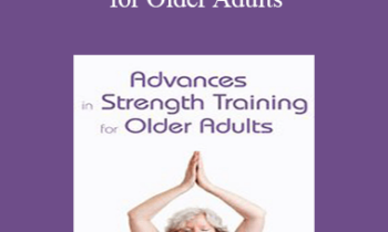 Jamie Miner - Advances in Strength Training for Older Adults