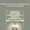 Jamie Miner - Geriatric Functional Strengthening & Exercise Prescription