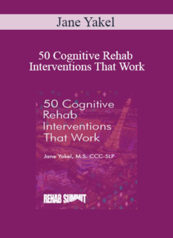 Jane Yakel - 50 Cognitive Rehab Interventions That Work