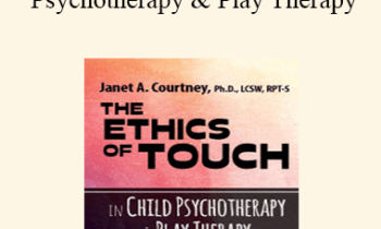 Janet Courtney - The Ethics of Touch in Child Psychotherapy & Play Therapy