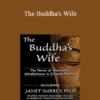 Janet Surrey - The Buddha's Wife: The Power of Relational Mindfulness in Clinical Practice