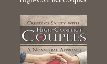 Janina Fisher - Creating Safety with High-Conflict Couples: A Nonverbal Approach