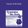 Janina Fisher - Trauma & the Body: Sensorimotor Psychotherapy with Janina Fisher