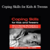 Janine Halloran - Coping Skills for Kids and Tweens: How to Manage Big Feelings in an Uncertain Time and Beyond