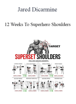 Jared Dicarmine - 12 Weeks To Superhero Shoulders