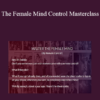 Jason Capital & Fabian Derossi - The Female Mind Control Masterclass