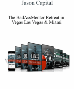 Jason Capital - The BadAssMentor Retreat in Vegas Las Vegas & Miami