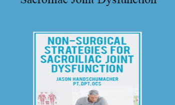 Jason Handschumacher - Non-Surgical Strategies for Sacroiliac Joint Dysfunction