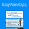 Jason Handschumacher - Restoring Balance & Function after Hip & Ankle Arthroplasty