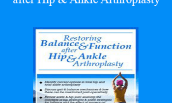 Jason Handschumacher - Restoring Balance & Function after Hip & Ankle Arthroplasty