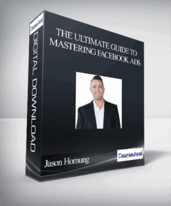 Jason Hornung – The Ultimate Guide To Mastering Facebook Ads