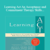 Jason Luoma - Learning Act An Acceptance and Commitment Therapy Skills-Training Manual