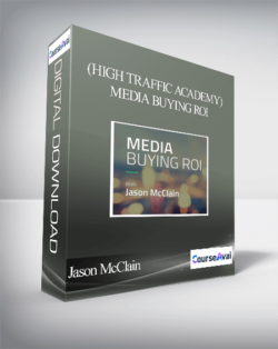 Jason McClain (High Traffic Academy) - Media Buying ROI