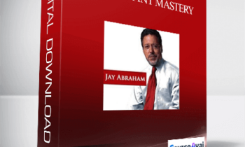 Jay Abraham - Consultant Mastery