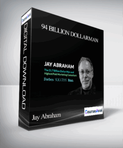 Jay Abraham – 94 Billion Dollarman