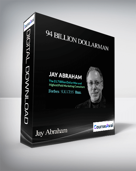 Jay Abraham – 94 Billion Dollarman