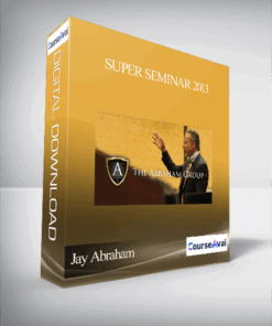 Jay Abraham – Super Seminar 2013