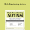 Jay Berk - High-Functioning Autism: Proven & Practical Interventions for Challenging Behaviors in Children